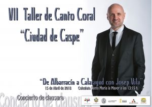 VII Taller de Canto Coral "Ciudad de Caspe" @ Salón Castillo del Compromiso y Colegiata Santa María la Mayor | Caspe | Aragón | España