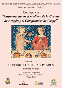 CONFERENCIA   "Gastronomía en el medievo de la Corona de Aragón y el Compromiso de Caspe" @ Castillo del Compromiso | Caspe | Aragón | España